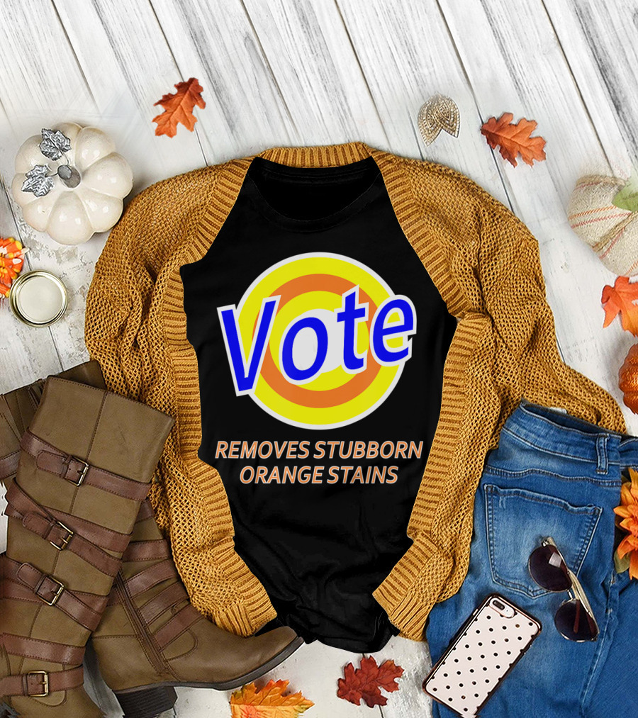 Vote Removes Stubborn Orange Stains T-Shirt