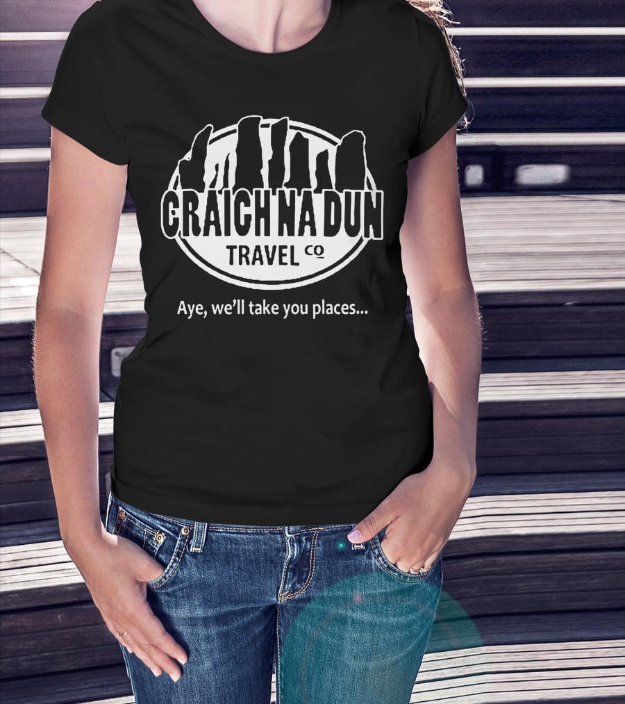 Craigh Na Dun Travel Co Aye We'll Take You Places Stone Circle Adventure T-Shirt