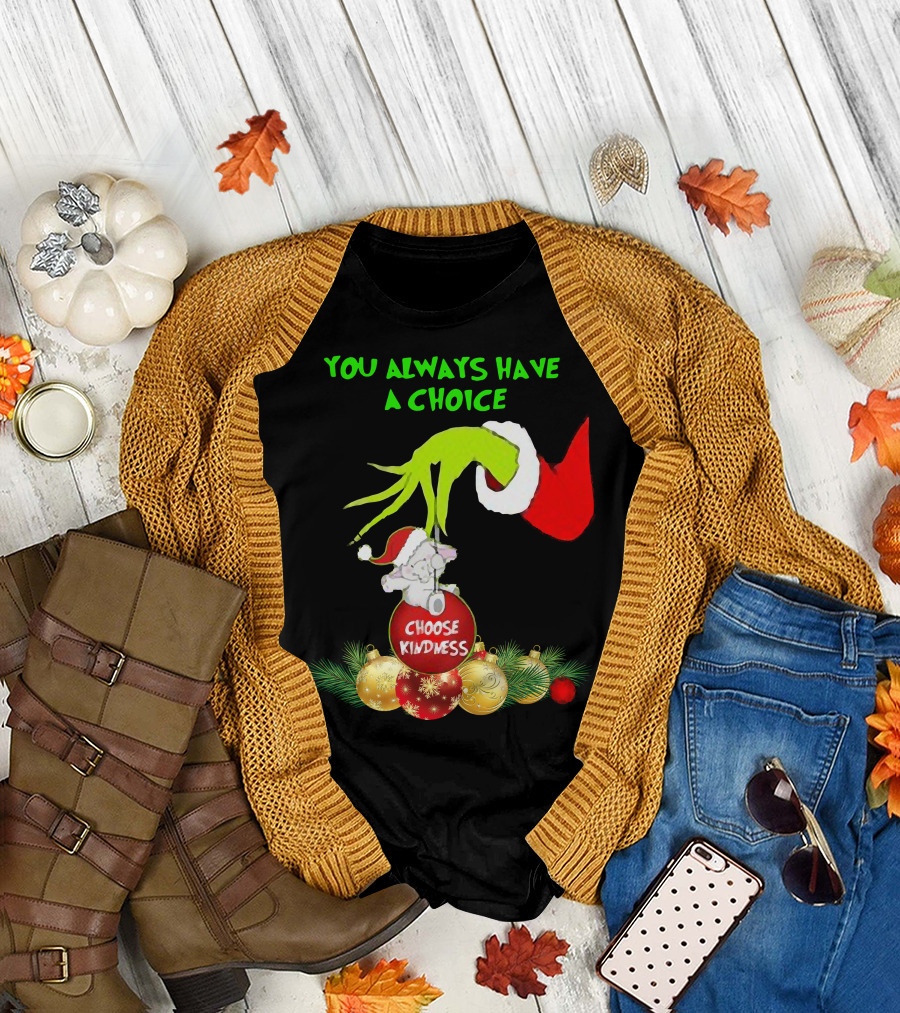 You Always Have a Choice Hand Grinch Holding Choose Kindness Ornaments T-Shirt