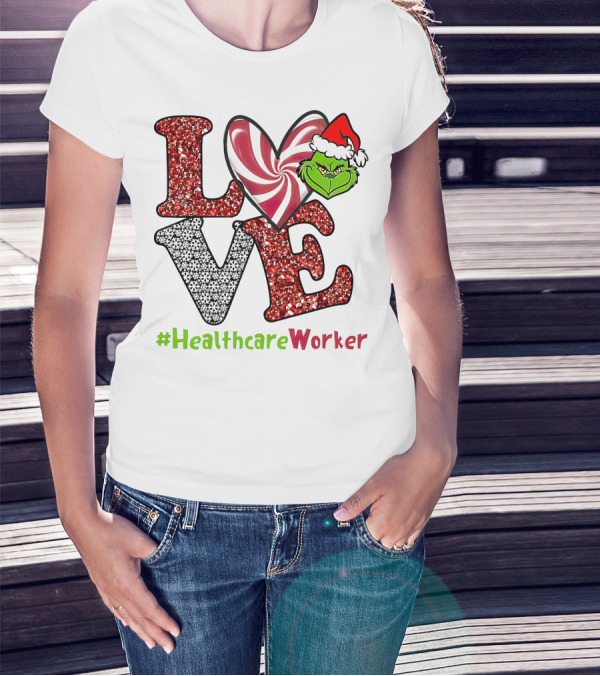 LOVE Grinch Heart #HealthcareWorker T-Shirt