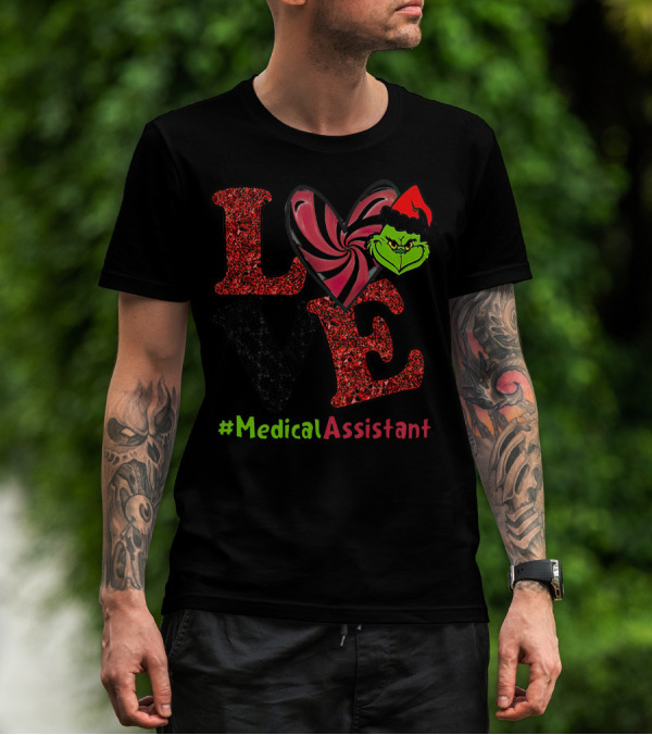 LOVE Grinch Heart Medical Assistant T-Shirt