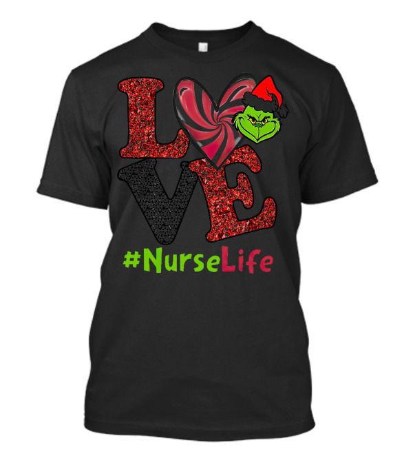 LOVE Grinch Heart #NurseLife T-Shirt