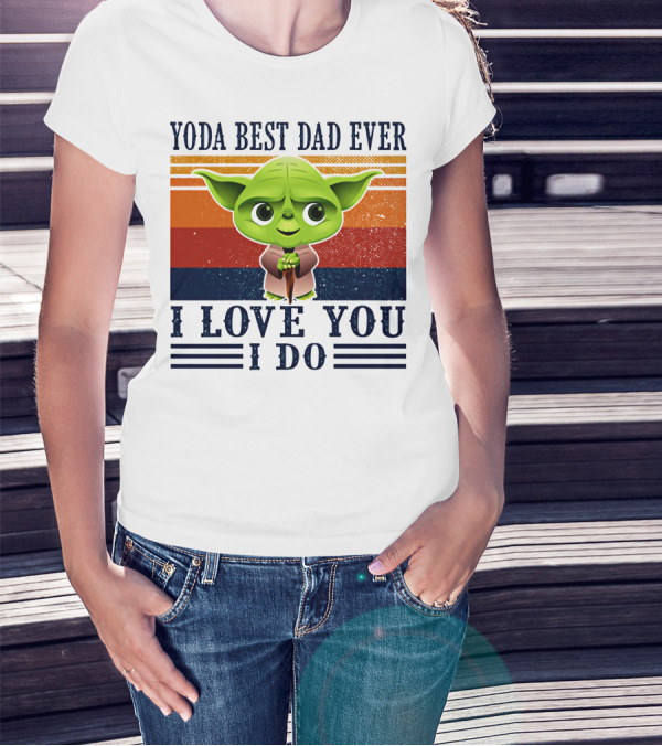Yoda Best Dad Ever I Love You I Do Retro Stripes T-Shirt