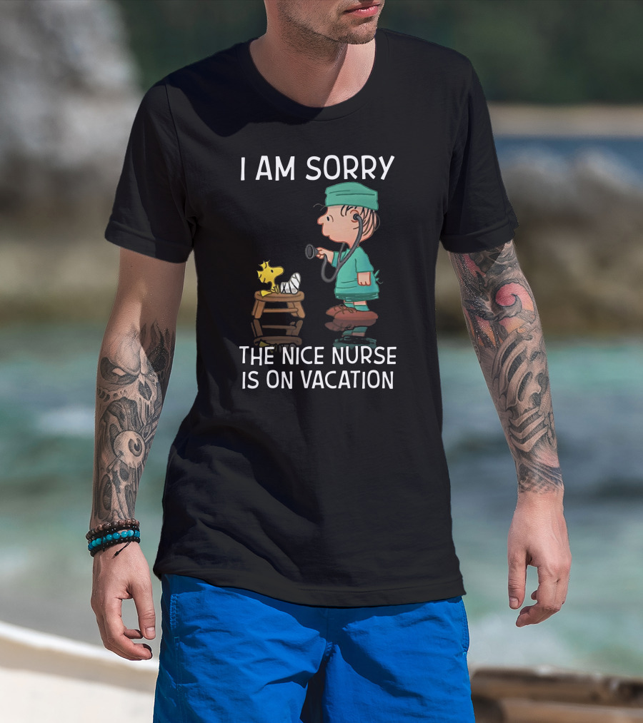 Snoopy I Am Sorry The Nice Nurse Is On Vacation Woodstock And Doctor T-Shirt