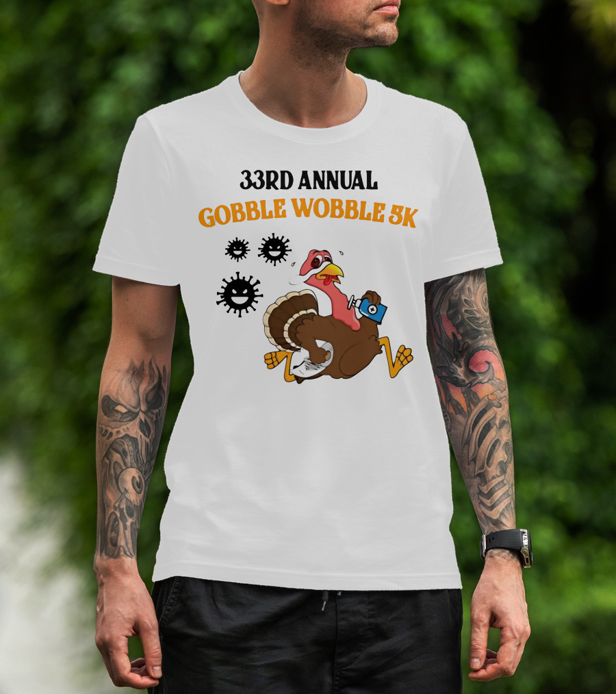 33rd Annual Gobble Wobble 5K Running Turkey And Fun Cartoon T-Shirt