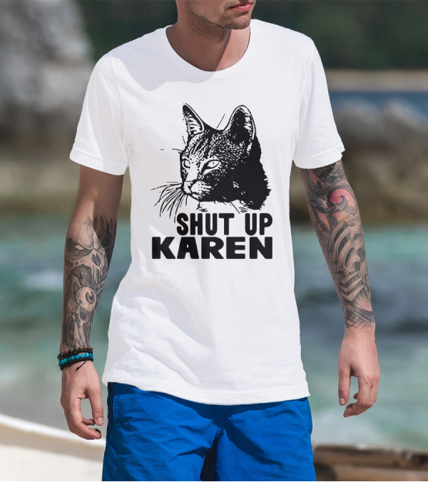 Scary Cat Shut Up Karen T-Shirt