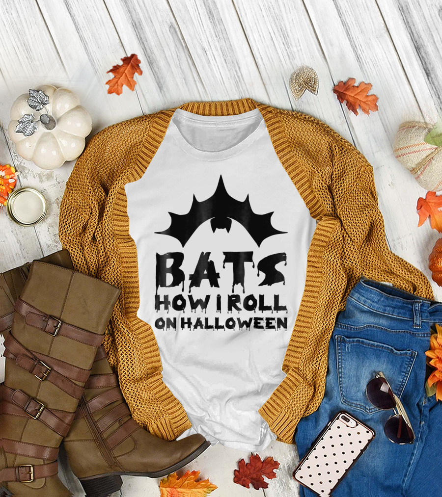 Bats How I Roll On Halloween Witty Bat T-Shirt