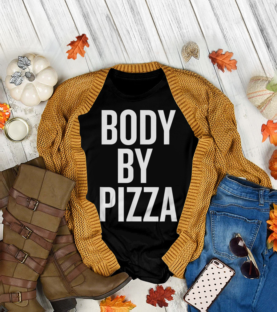 Body By Pizza Halloween Christmas Funny Cool Holiday T-Shirt