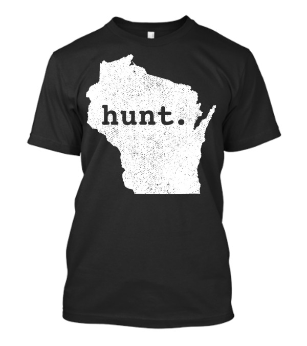 Hunt Wisconsin State Deer Hunting Bowhunting T-Shirt