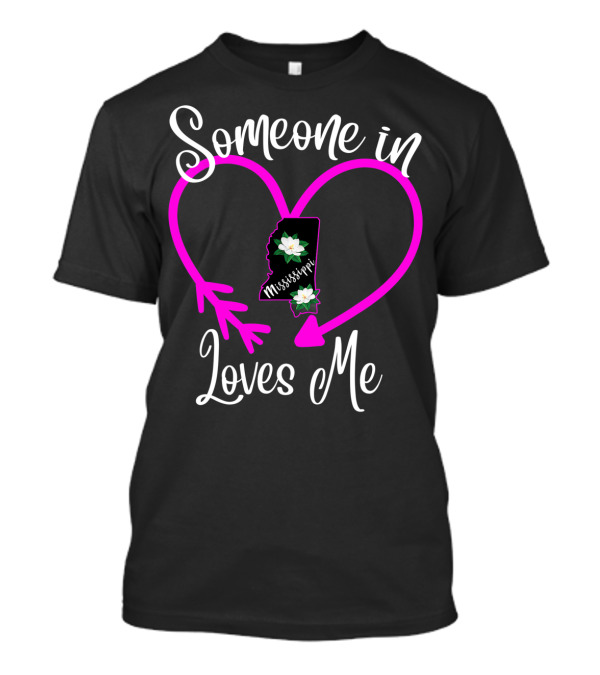 Someone In Mississippi Loves Me Magnolia Heart Arrow T-Shirt