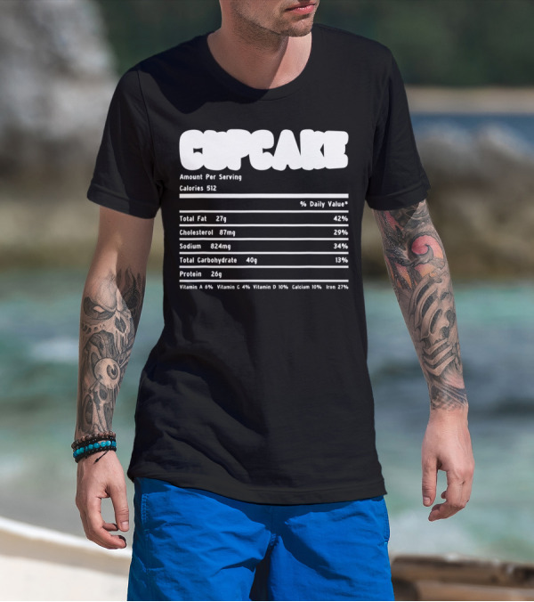 Thanksgiving Cupcake Nutritional Facts Chart Calories Total Fat Cholesterol Sodium Carbohydrate Protein T-Shirt