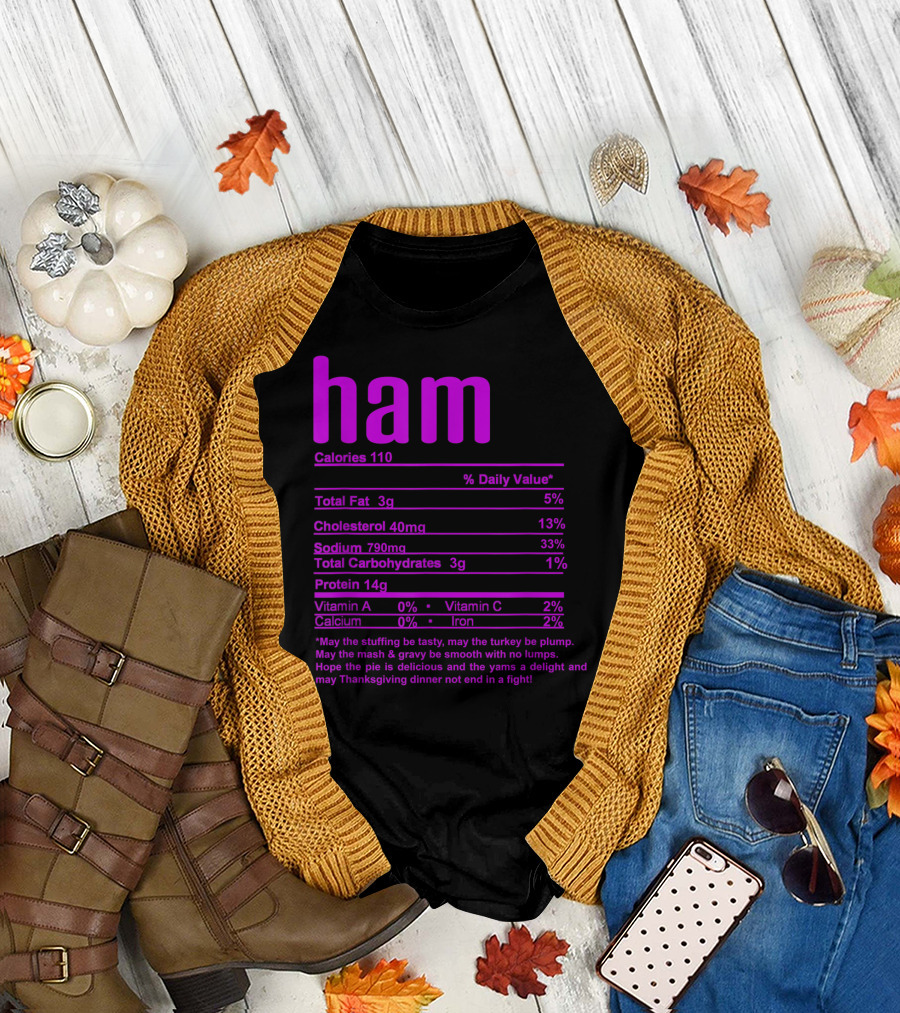 Ham Nutritional Facts Calories Protein Thanksgiving Dinner T-Shirt