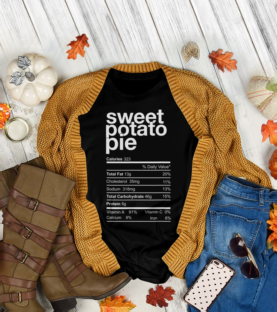 Sweet Potato Pie Nutrition Facts Calories Total Fat Cholesterol Sodium Carbohydrate Protein Vitamin A Vitamin C Calcium Iron T-Shirt