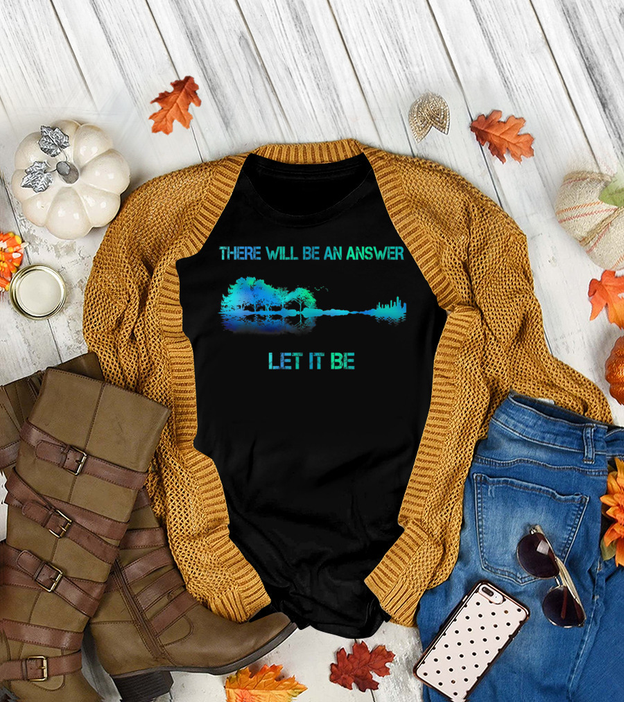 THERE WILL BE AN ANSWER LET IT BE Tree Skyline Reflection T-Shirt