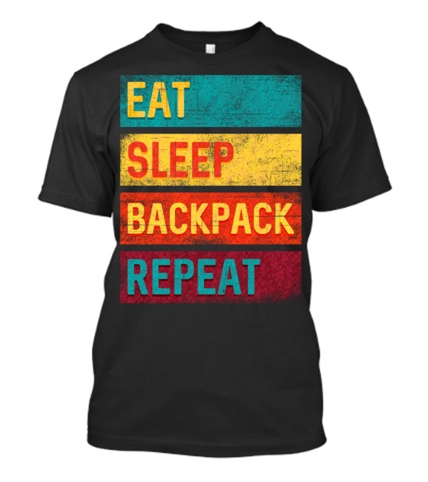 Eat Sleep Backpack Repeat Hiking Adventure T-Shirt