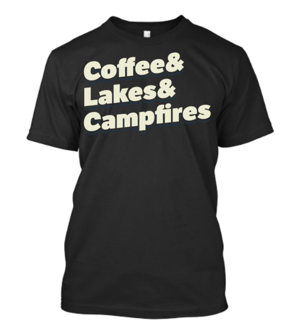Coffee And Lakes And Campfires Camping Hiking Vacation T-Shirt