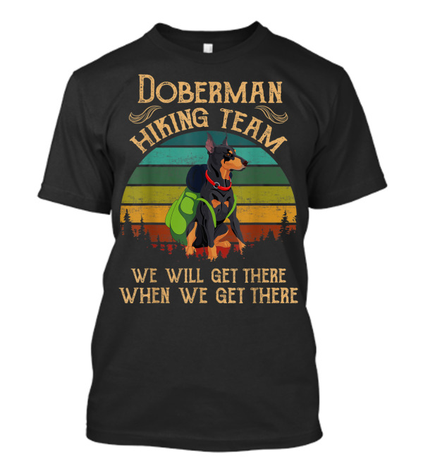 Doberman Hiking Team We Will Get There When We Get There Vintage Sunset Forest T-Shirt