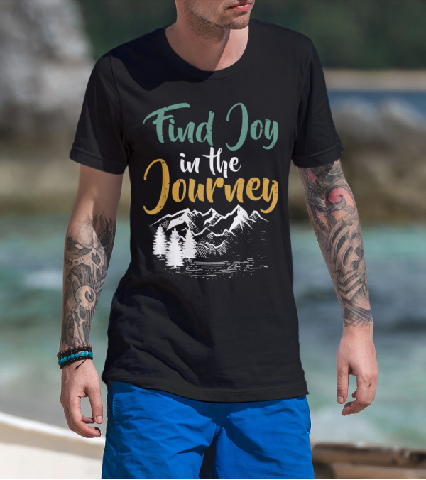 Find Joy In The Journey Mountain Trees T-Shirt