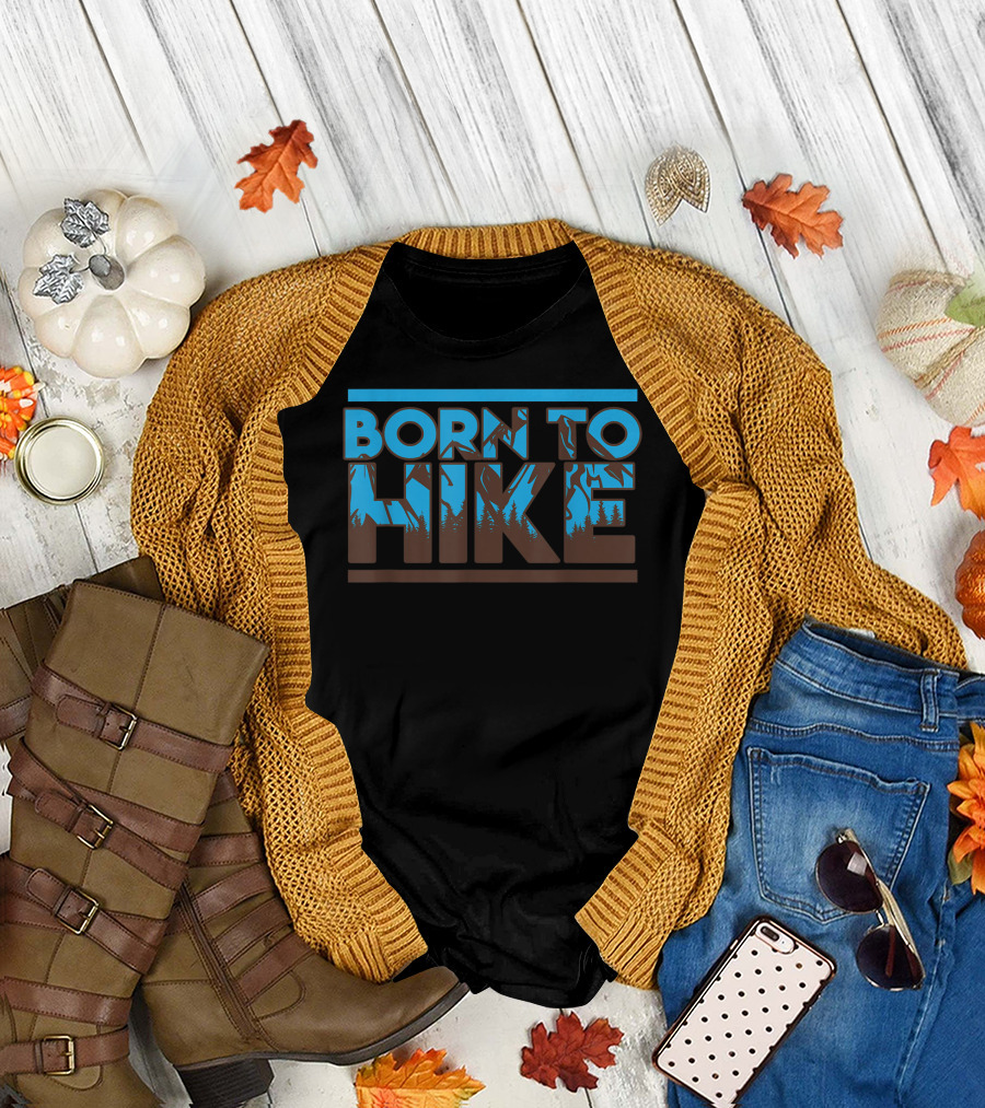 Born to Hike Funny Climb Mountain Outdoor T-Shirt