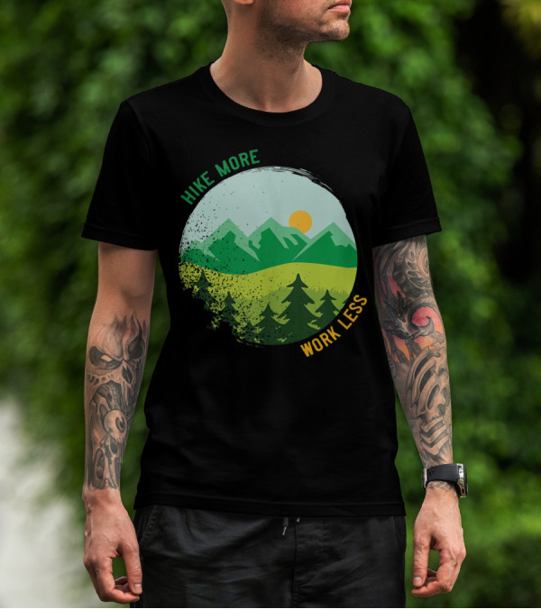 Hike More Work Less Mountain Trail Hiking Adventure T-Shirt