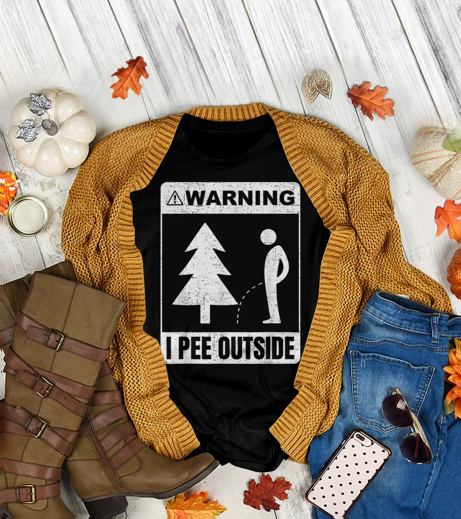WARNING I PEE OUTSIDE Funny Camping Hiking Sign Camper T-Shirt