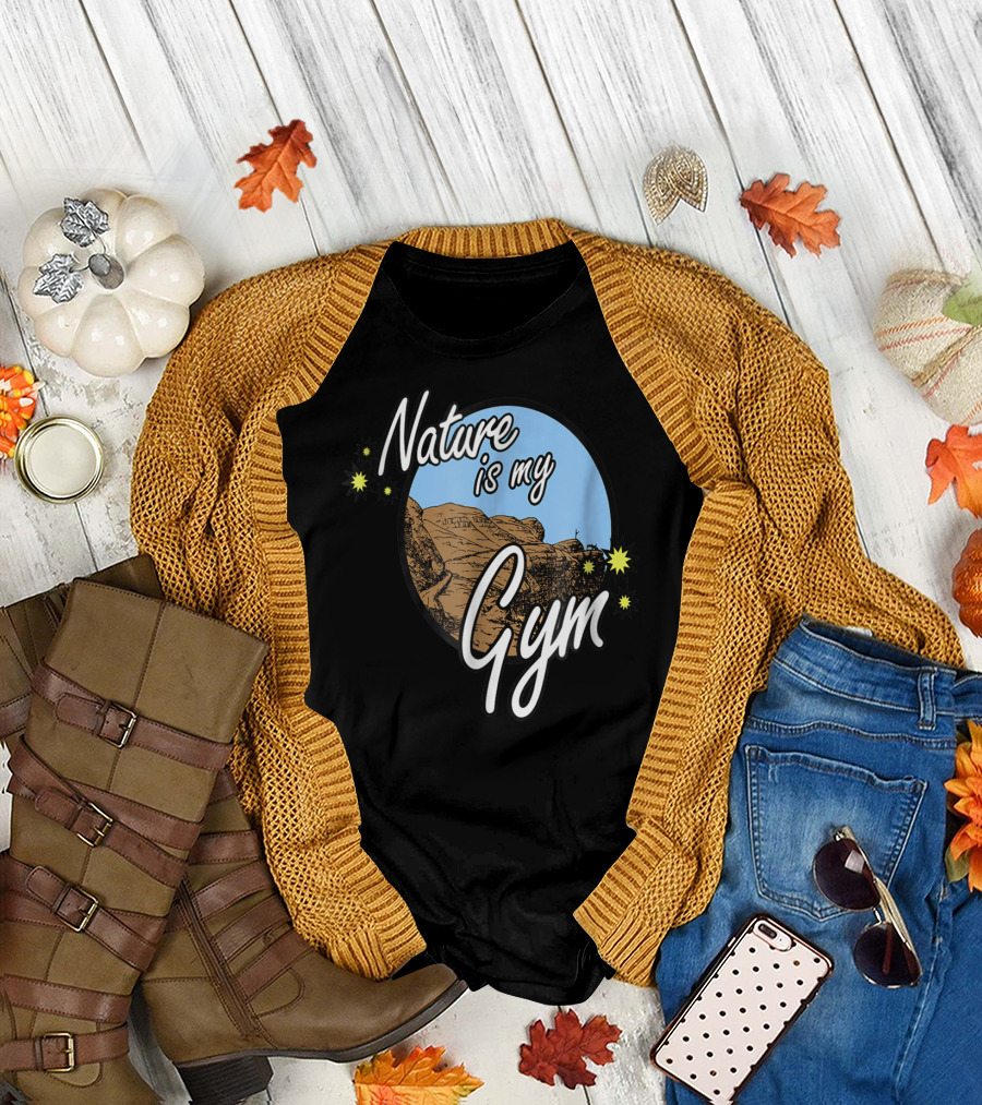 Nature Is My Gym Outdoors Camper Hiking Rugged Landscape Adventure T-Shirt