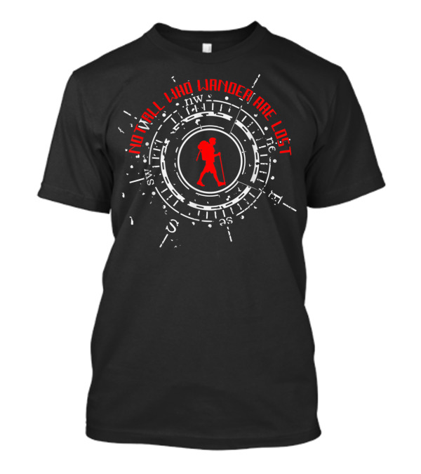 Not All Who Wander Are Lost Compass Hiker Adventure T-Shirt