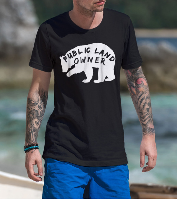 Public Land Owner Bear Camping Hiking Adventure T-Shirt
