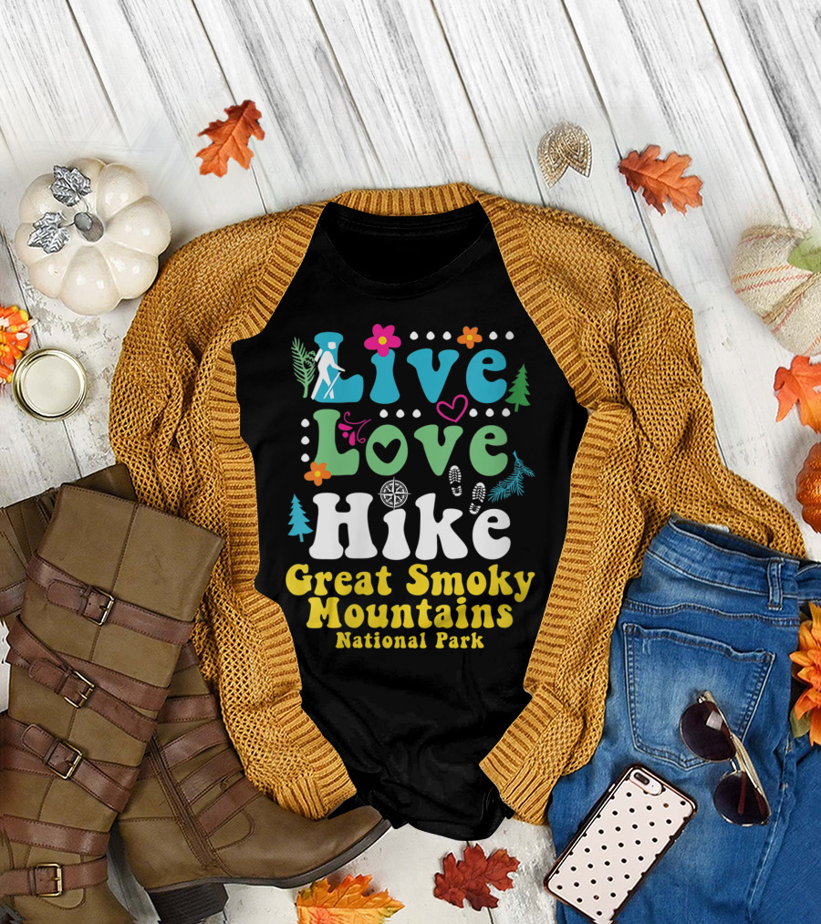 Live Love Hike Great Smoky Mountains National Park T-Shirt