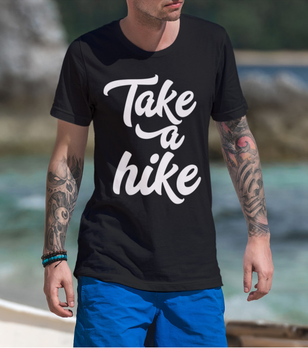 Take A Hike Hiking Wear Adventure T-Shirt