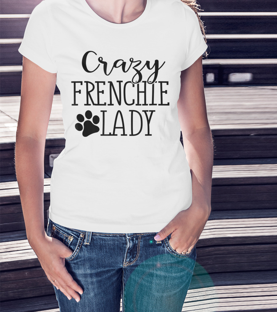 Crazy Frenchie Lady Paw Print Design For Frenchie Lover T-Shirt