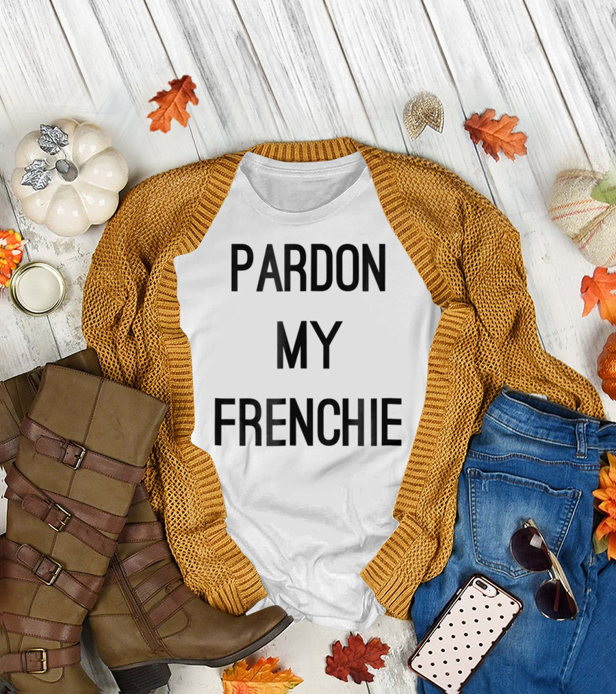 Pardon My Frenchie French Bulldog Funny T-Shirt