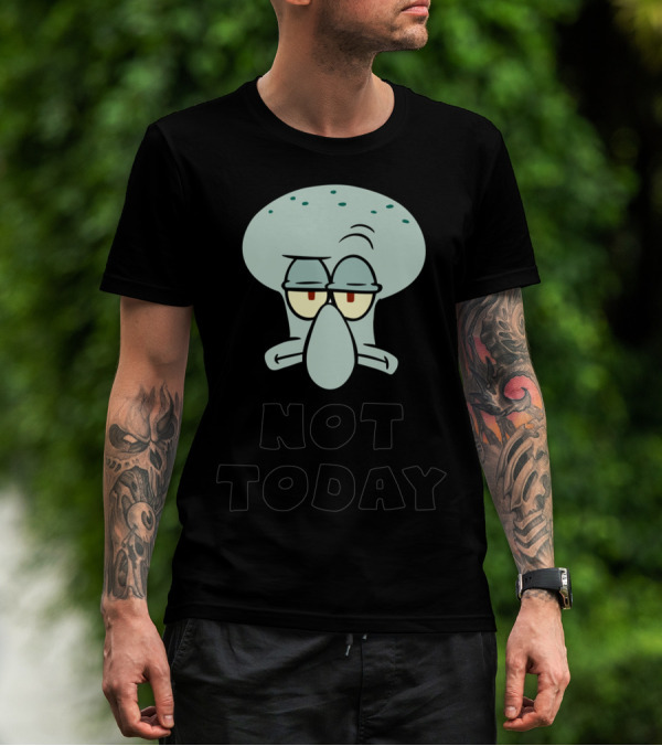 Not Today Squidward's Head Spongebob Squarepants T-Shirt