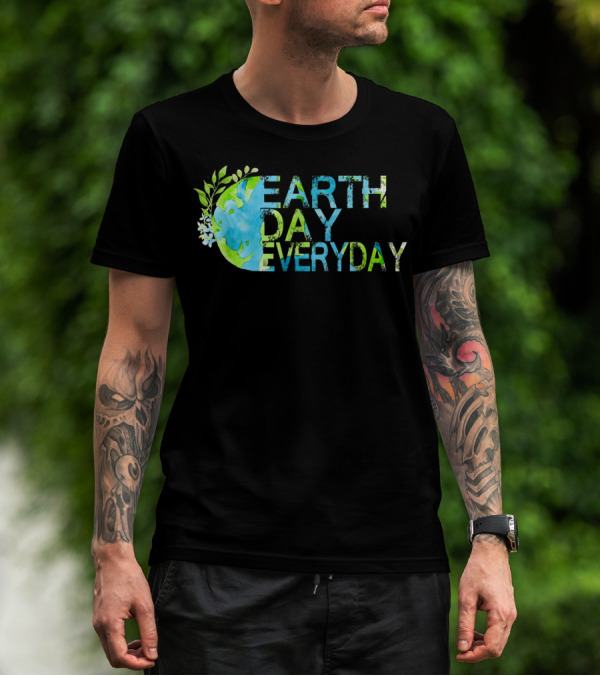 Earth Day Everyday Global Warming Climate Change Awareness T-Shirt