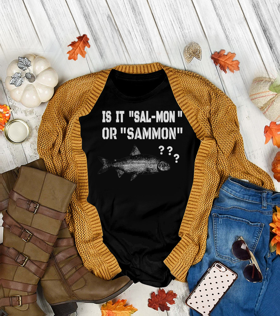Is It Sal-mon or Sammon ??? T-Shirt