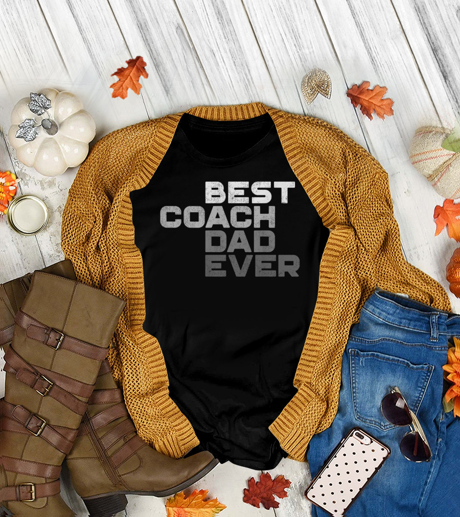 Best Coach Dad Ever T-Shirt