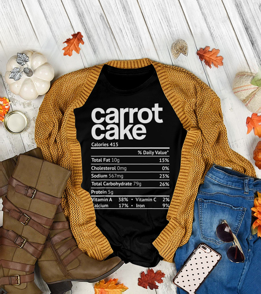 Carrot Cake Calories Nutrition Facts Label Total Fat Cholesterol Sodium Carbohydrate Protein Vitamins T-Shirt