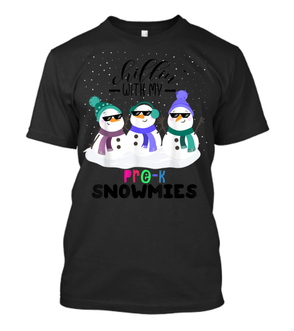 Chillin With My PreK Snowmies Snowman Friends Winter Fun T-Shirt