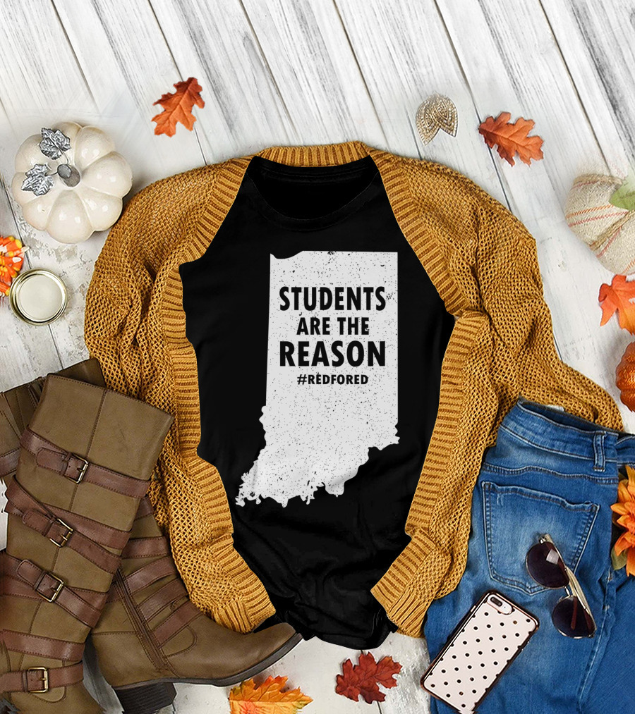 Students Are The Reason #RedForEd Indiana State Background T-Shirt