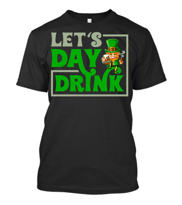 Funny Let's Day Drink With Leprechaun St Patrick's Day T-Shirt