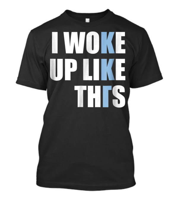 I Woke Up Like This Kappa Kappa Gamma Sorority T-Shirt