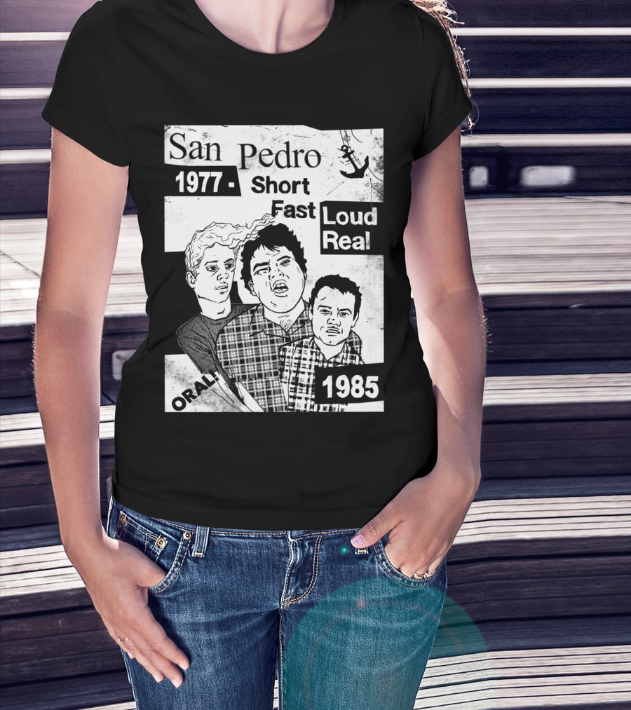 San Pedro 1977 1985 Short Fast Loud Real Oral T-Shirt
