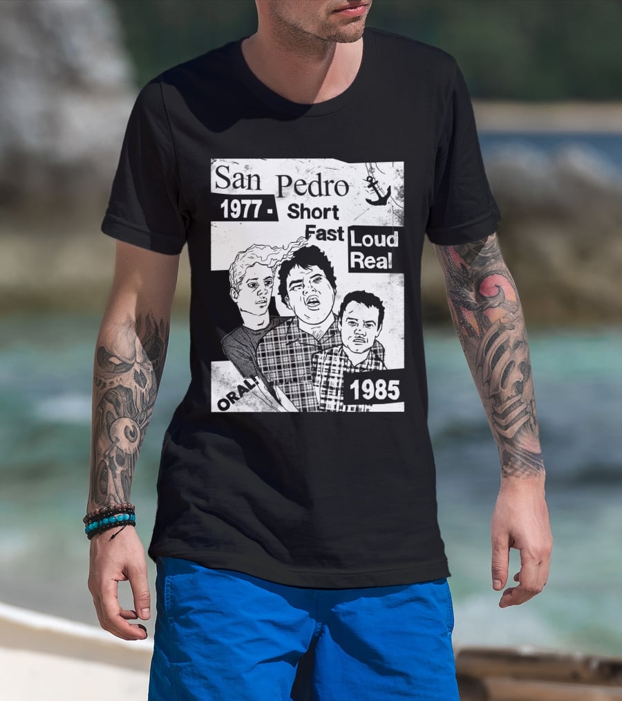 San Pedro 1977 1985 Short Fast Loud Real Oral T-Shirt