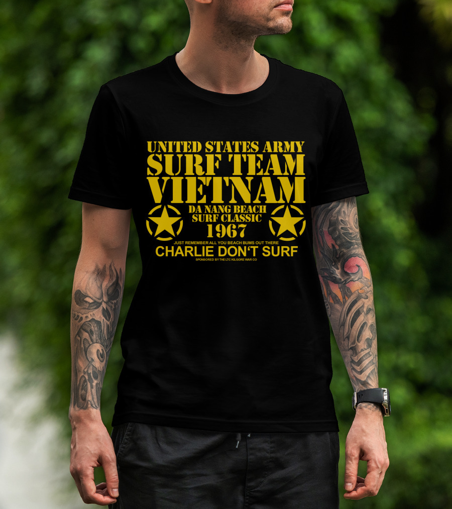 United States Army Surf Team Vietnam Da Nang Beach Surf Classic 1967 Charlie Don't Surf T-Shirt