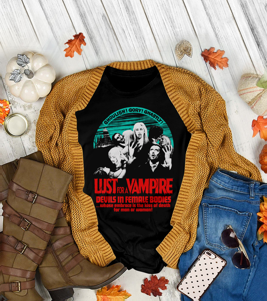 Ghoulish Gory Ghastly Lust for a Vampire Devils in Female Bodies Whose Embrace is the Kiss of Death for Man or Woman T-Shirt