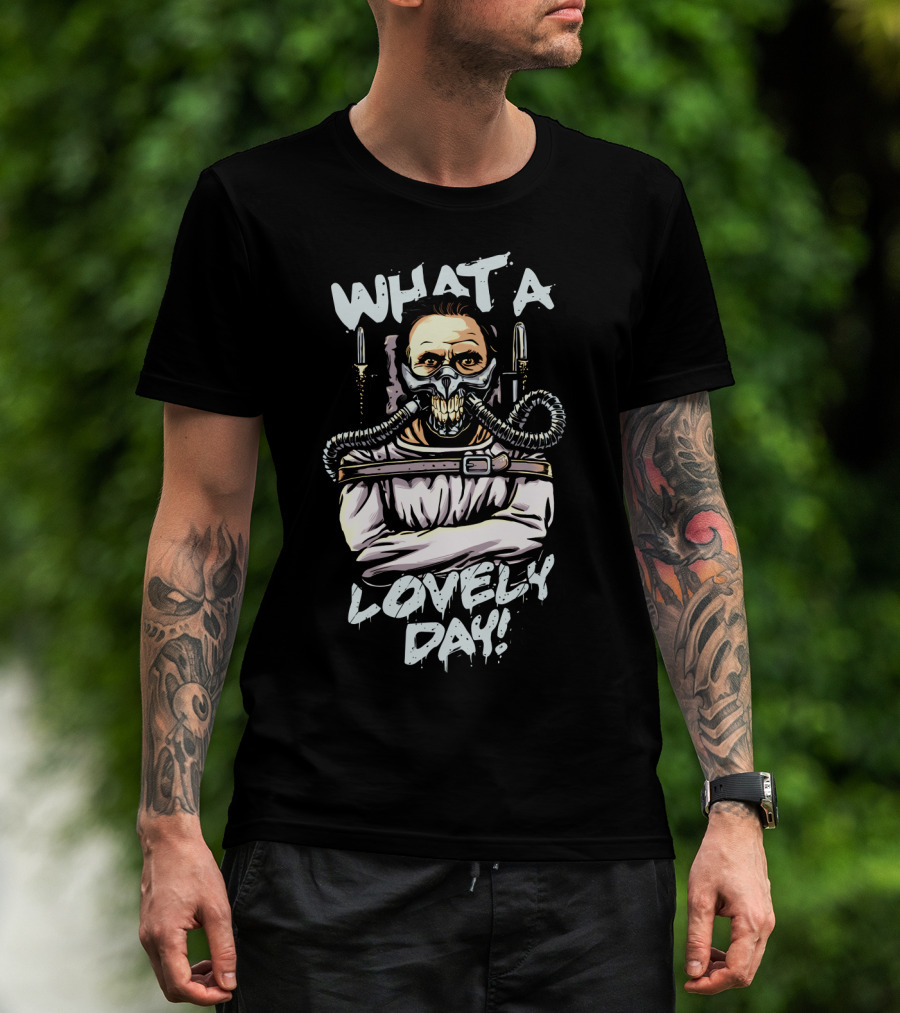 What A Lovely Day Hannibal Joe Silence Of The Lambs Mad Max T-Shirt