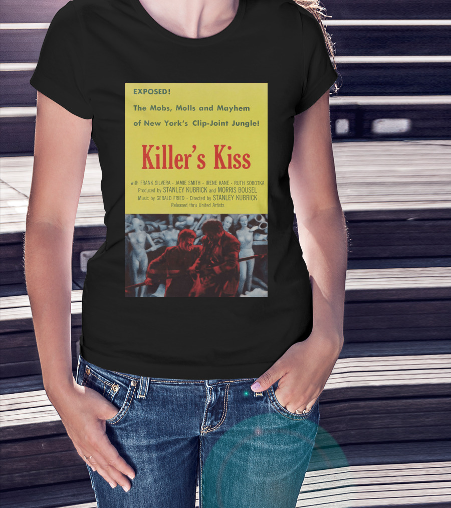 Exposed The Mobs, Molls And Mayhem Of New York's Clip-Joint Jungle Killer's Kiss Directed By Stanley Kubrick T-Shirt