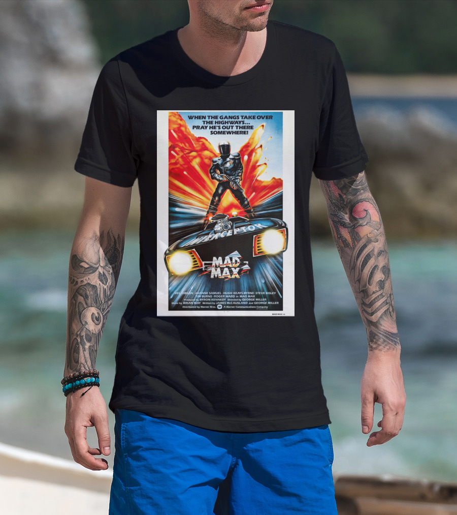 Mad Max 1980 When The Gangs Take Over The Highways Pray He's Out There Somewhere Interceptor T-Shirt