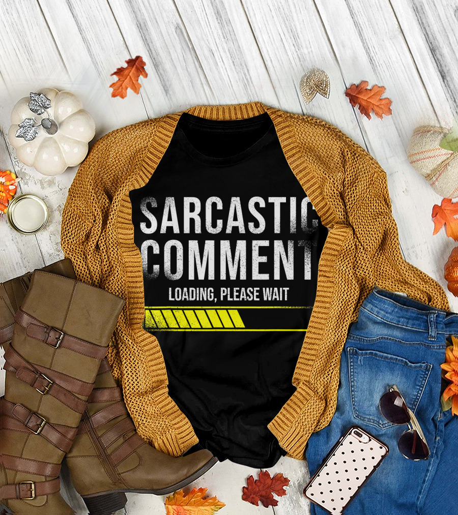 Sarcastic Comment Loading Please Wait Yellow Progress Bar T-Shirt