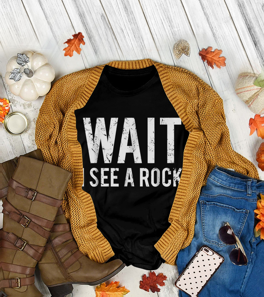 Wait I See A Rock Geology Funny Mineral Coll T-Shirt